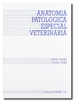 Anatomia Patologica Especial Veterinaria.