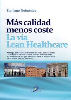 Mas Calidad Menos Coste-La Via Lean Healthcare