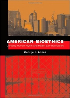 American Bioethics: Crossing Human Rights And Health Law Boundaries