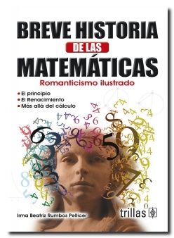 Breve Historia De Las Matematicas:Romanticismo Ilustrado