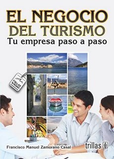 El Negocio Del Turismo: Tu Empresa Paso A Paso