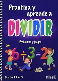Practica Y Aprender A Dividir. Problemas Y Juegos