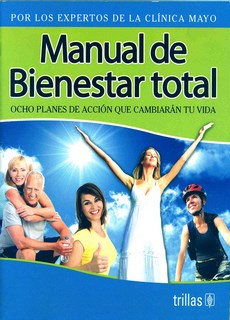 Manual De Bienestar Total: Ocho Planes De Accion Que Cambiaran Tu Vida