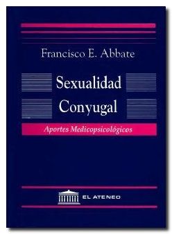 Sexualidad Conyugal. Aportes Medicopsicologicos