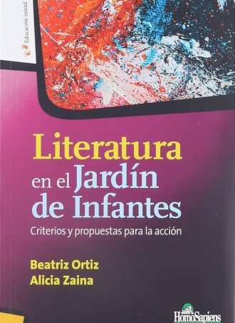 Literatura En El Jardin De Infantes. Criterios Y Propuestas Para
