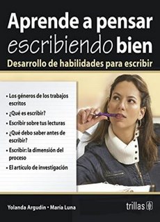 Aprende A Pensar Escribiendo Bien. Desarrollo De Habilidades