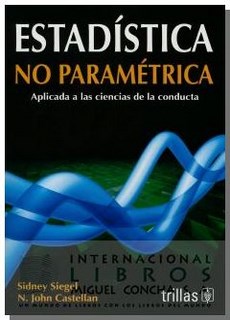Estadistica No Parametrica Aplicada A La Ciencias De La Conducta