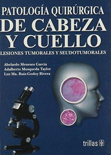 Patologia Quirurgica De Cabeza Y Cuello,Lesiones Tumorales Y