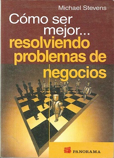 Como Ser Mejor ...Resolviendo Problemas De Negocios