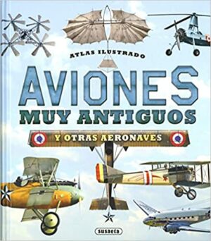 Atlas Ilustrado Aviones Muy Antiguos Y Otras Aeronaves (P)
