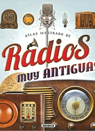 Atlas Ilustrado De Radios Muy Antiguas (P)