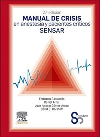 Manual De Crisis En Anestesia Y Pacientes Críticos 2 Ed.