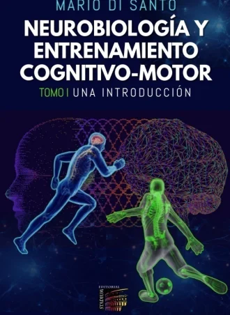 Neurobiologia Y Entrenamiento Cognitivo-Motor. Una Introduccion.
