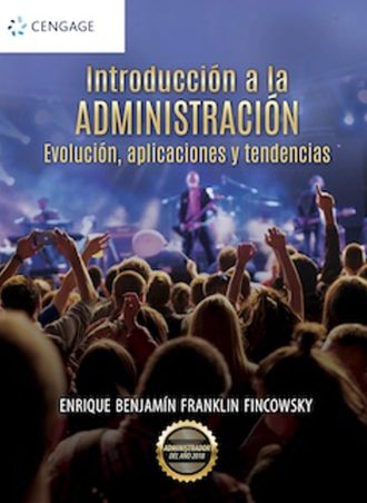 Introduccion A La Administracion. Evolucion Aplicaciones Y Tendencias