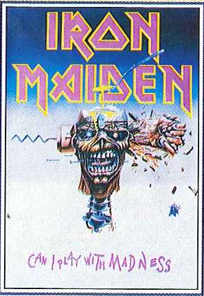 110: Iron Maiden Can I Play With Madness (75 X 110)