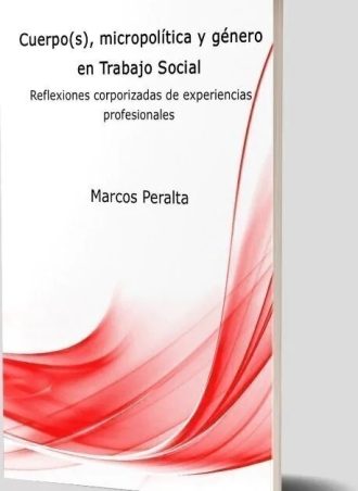 Cuerpo(S), Micropolitica Y Genero En Trabajo Social